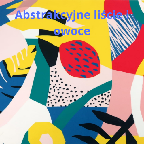 Abstrakcyjne liście i owoce tk.png